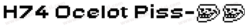 H74 Ocelot Piss字体转换